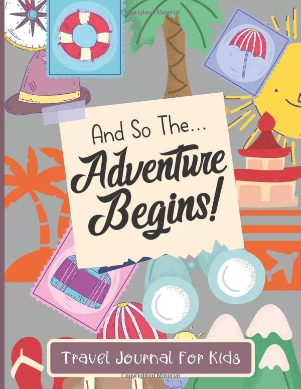 Travel Journal For Kids: And So The Adventure Begins - - Travel With Glen Travel journal