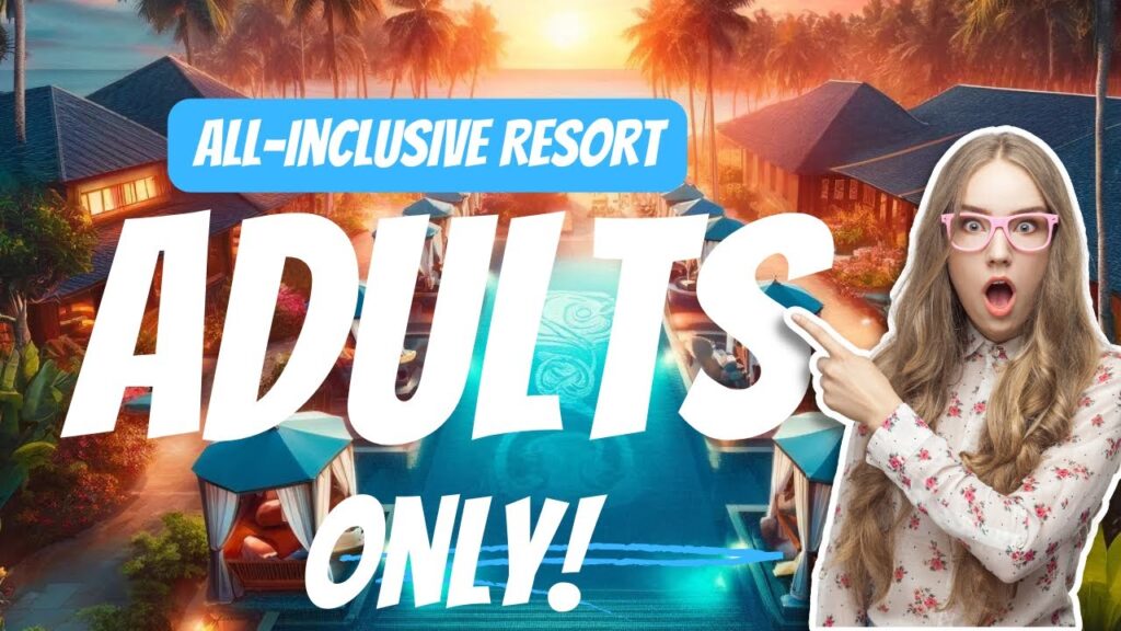 Adults Only All-Inclusive Resort: The Ultimate Couple’s Retreat Revealed! - Travel With Glen
