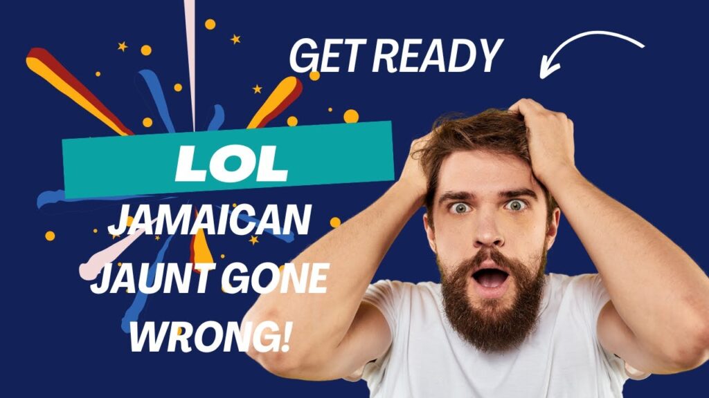 Jamaican Jaunt A Hilarious Travel Mishap #JamaicanJaunt #TravelMishapMadness #LaughOutLoudAdventures - Travel With Glen