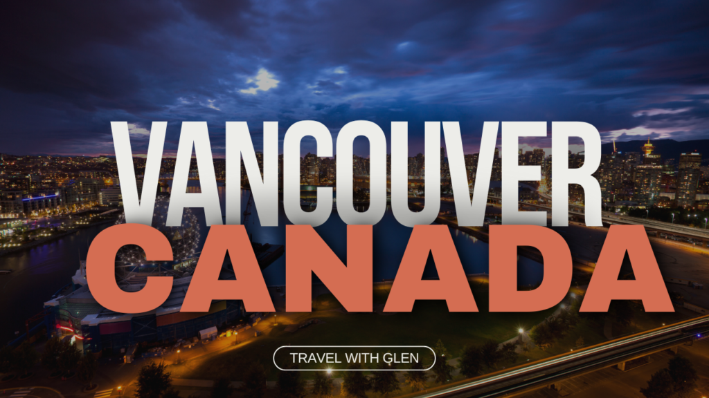 Vancouver, Canada: Attractions and Best Places to Stay