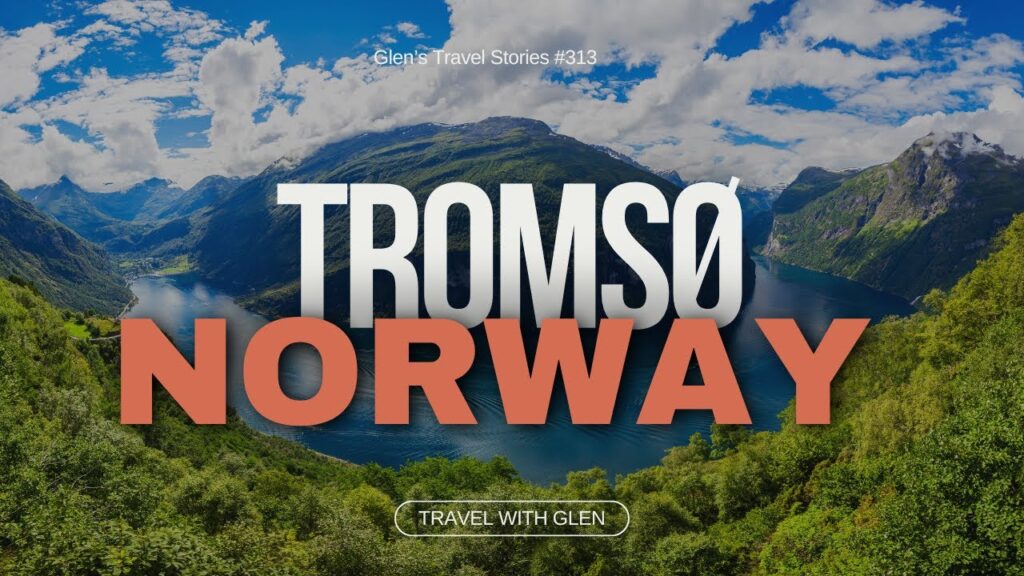 Daily Location Fact 313 Tromsø Norway Tromsø NorthernLights MidnightSun Arctic NorwayTravel - Travel With Glen